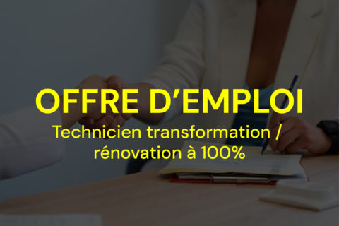 Offre d’emploi : Technicien transformation / rénovation à 100%