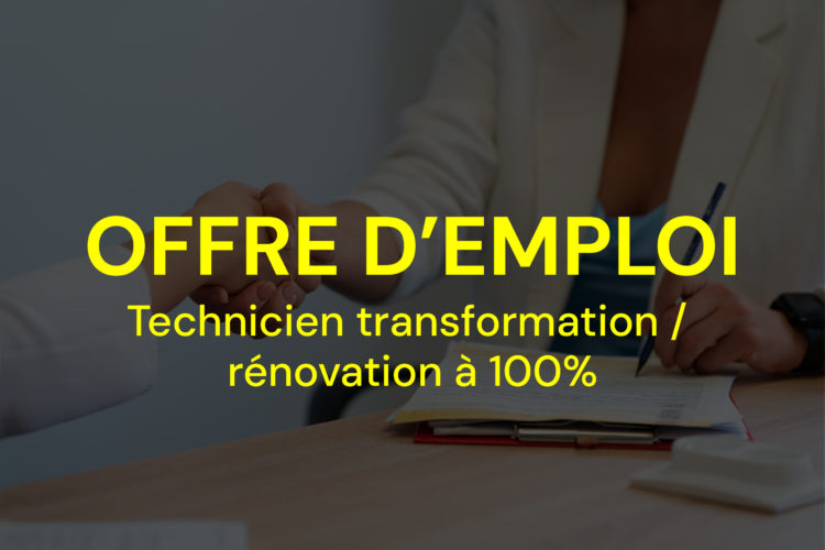 Offre d’emploi : Technicien transformation / rénovation à 100%
